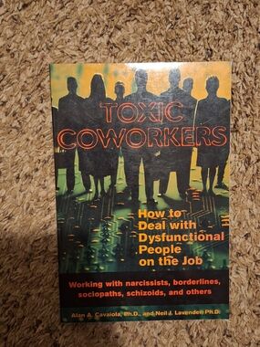 Toxic Coworkers by Alan A. Cavaiola & Neil J. Lavender Book